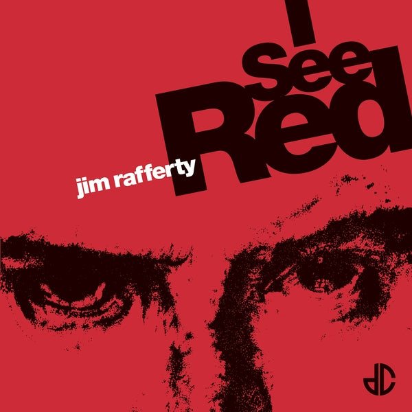 JIM RAFFERTY I See Red