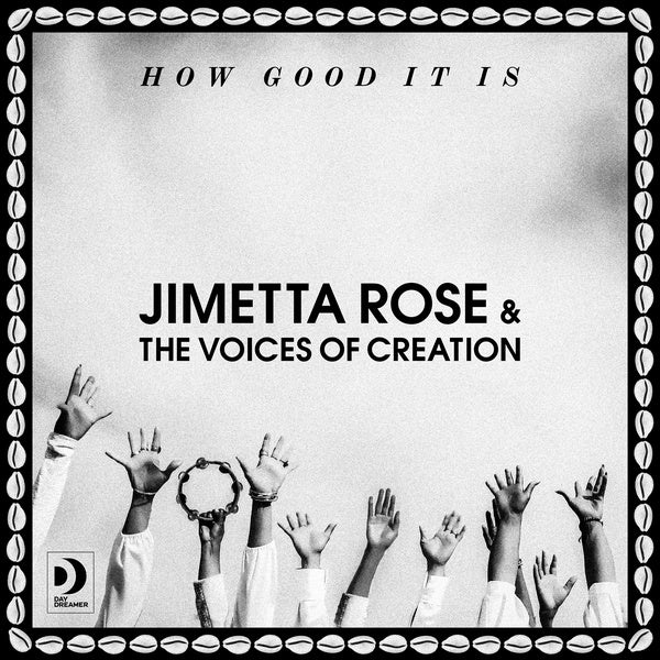 JIMETTA ROSE & THE VOICES OF CREATION How Good It Is