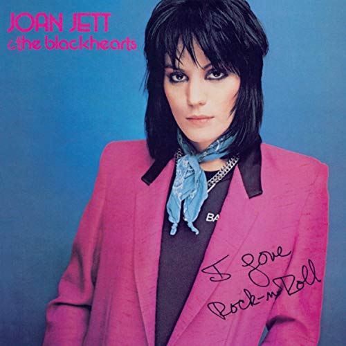 Joan Jett & The Blackhearts I Love Rock 'N' Roll