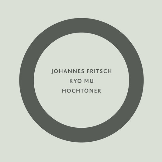 JOHANNES FRITSCH Kyo Mu / Hochtoner