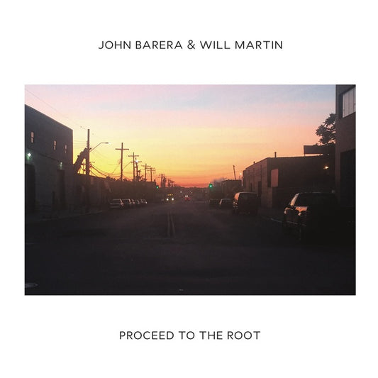 JOHN BARERA & WILL MARTIN Proceed To The Root