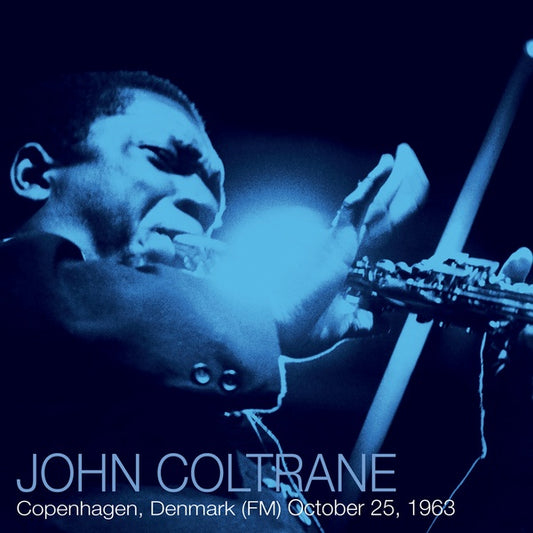 John Coltrane Copenhagen, Denmark (FM) October 25, 1963