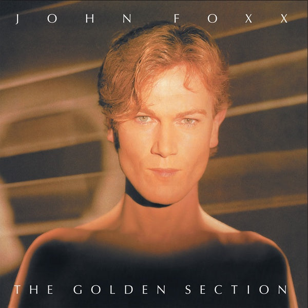 JOHN FOXX The Golden Section