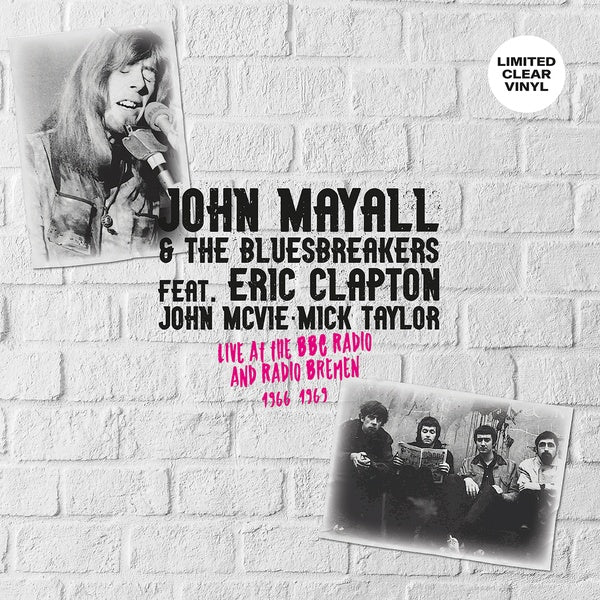 JOHN MAYALL & THE BLUESBREAKERS FEAT. ERIC CLAPTON Live at the BBC Radio and Radio Bremen 1966-1969