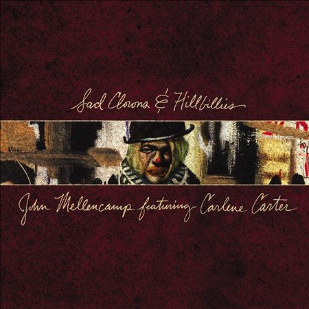 John Mellencamp Sad Clowns & Hillbillies