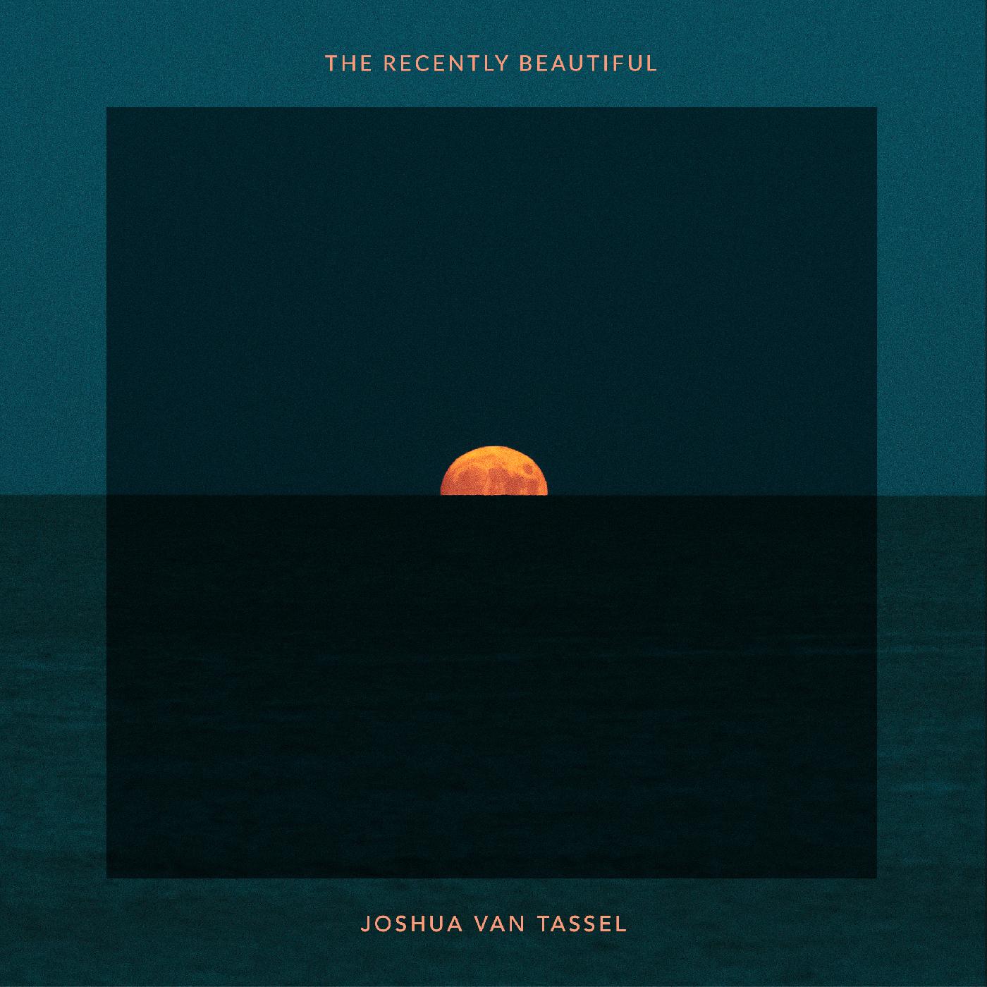 Joshua Van Tassel The Recently Beautiful (ORANGE VINYL)