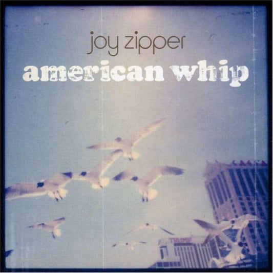 Joy Zipper American Whip (BLUE VINYL)