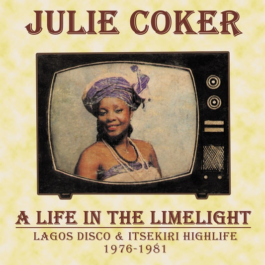 JULIE COKER A Life In The Limelight: Lagos Disco & Itsekiri Highlife, 1976-1981