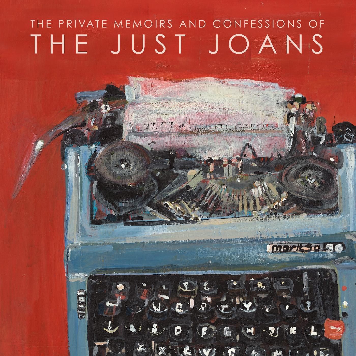 Just Joans The Private Memoirs & Confessions of The Just Joans