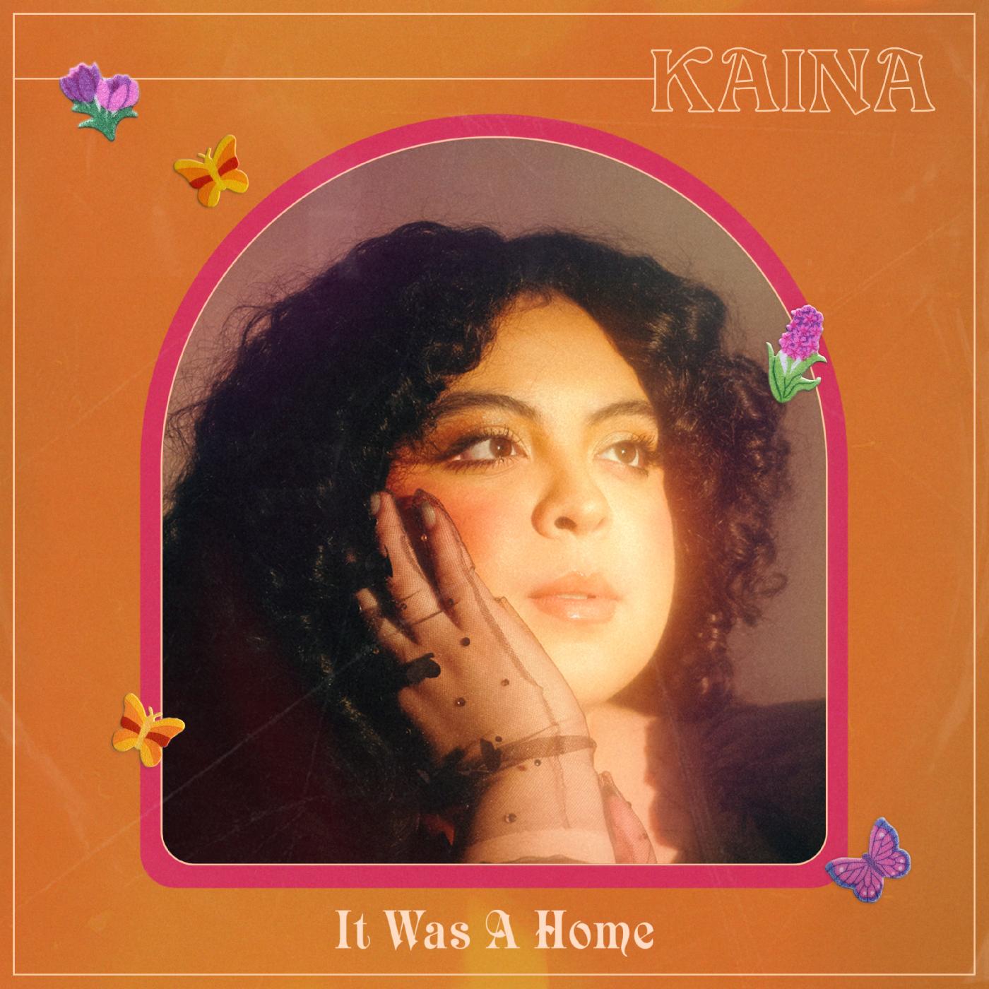 KAINA It Was A Home