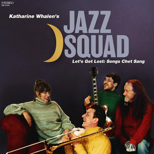 Katharine Whalen’s Jazz Squad Let’s Get Lost: Songs Chet Sang