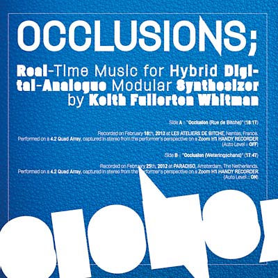 KEITH FULLERTON WHITMAN Occlusions; Real-Time Music For Hybrid Digital-Analogue...