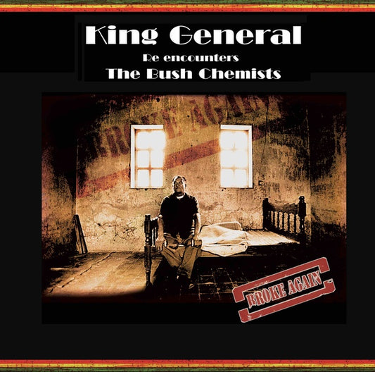 KING GENERAL & THE BUSH CHEMISTS Broke Again