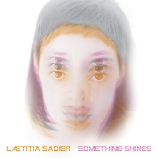 Laetitia Sadier Something Shines