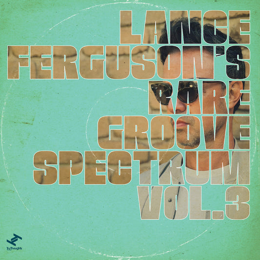 Lance Ferguson Rare Groove Spectrum Vol. 3
