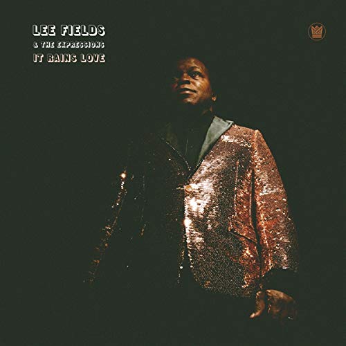 Lee Fields & Expressions It Rains Love