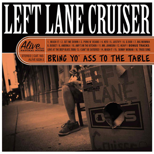 Left Lane Cruiser Bring Yo' Ass To The Table