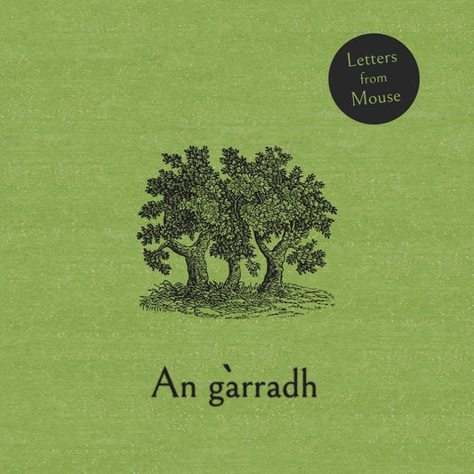 LETTERS FROM MOUSE An Garradh