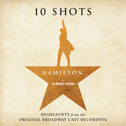 Lin-Manuel Miranda Leslie Odom Jr. Phillipa Soo Da Hamilton: 10 Shots (Highlights From The Original Broadway Cast Recording)