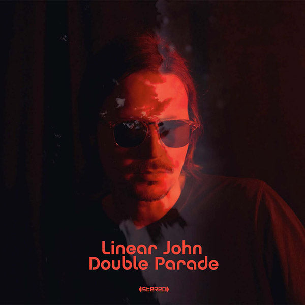 LINEAR JOHN Double Parade