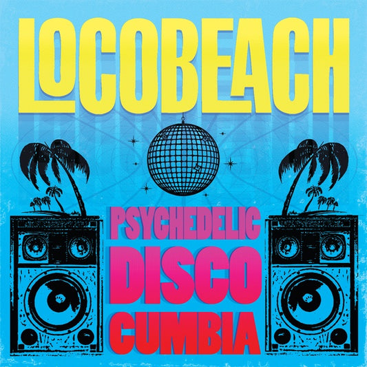 LOCOBEACH Psychedelic Disco Cumbia