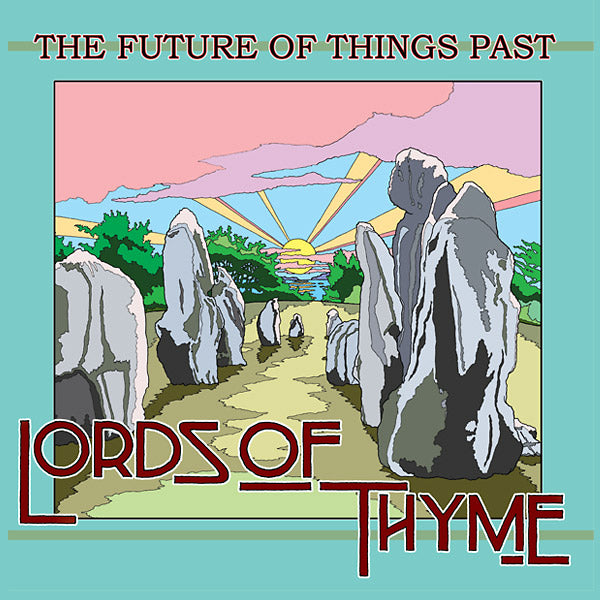 LORDS OF THYME The Future of Things Past