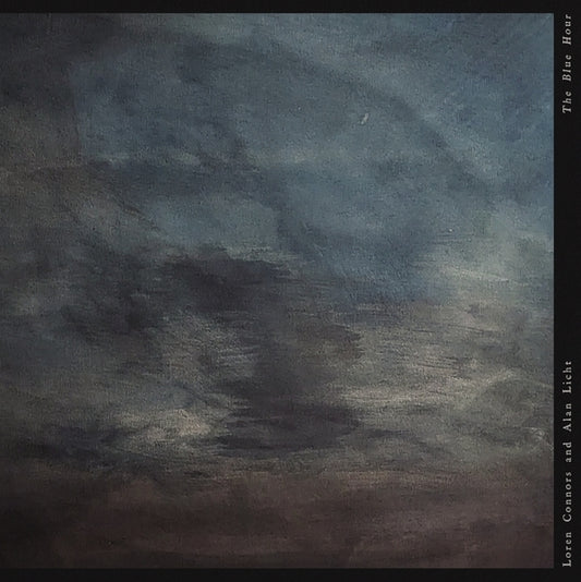 Loren Connors & Alan Licht The Blue Hour