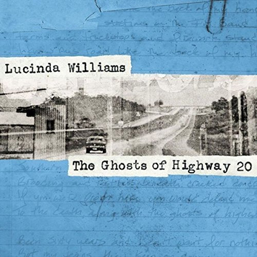 Lucinda Williams GHOSTS OF HIGHWAY 20