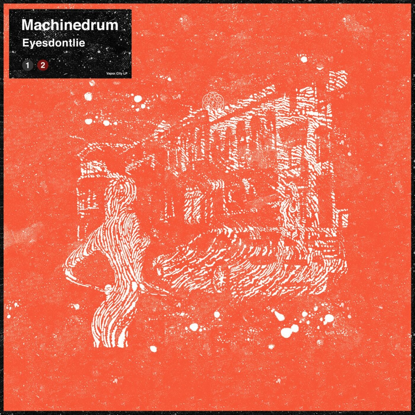 Machinedrum Eyesdontlie