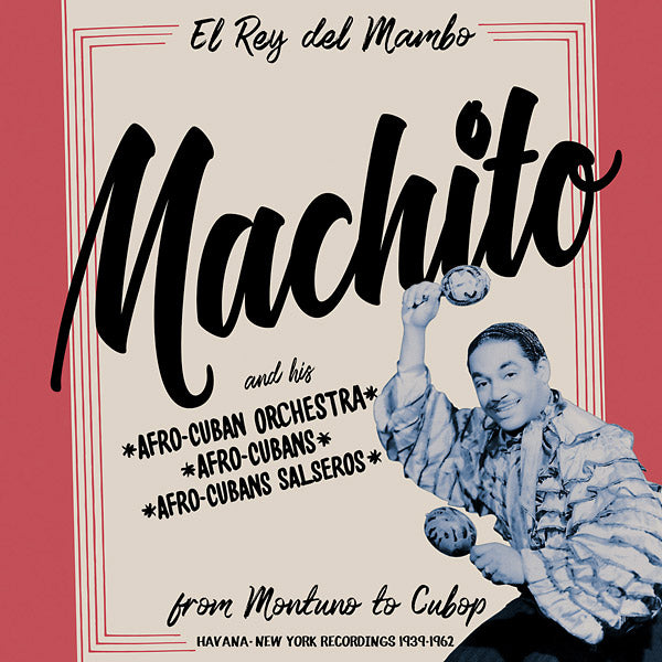 MACHITO Machito: From Montuno to Cubop