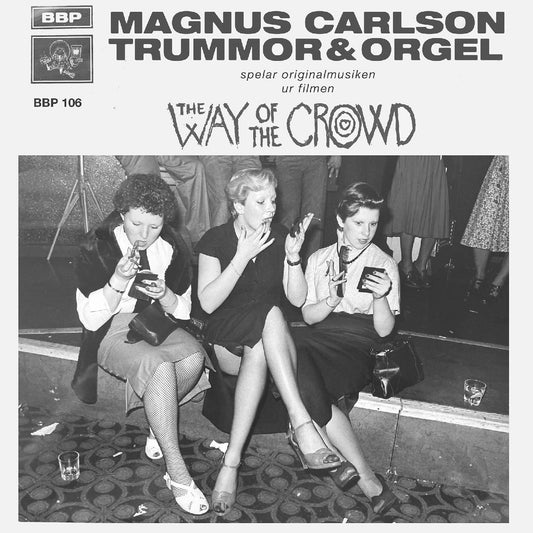 Magnus & Trummor & Orgel Carlson The Way of the Crowd