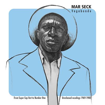 MAR SECK Vagabonde - From Super Cap-Vert to Number One: Unreleased Recordings 1969-1980