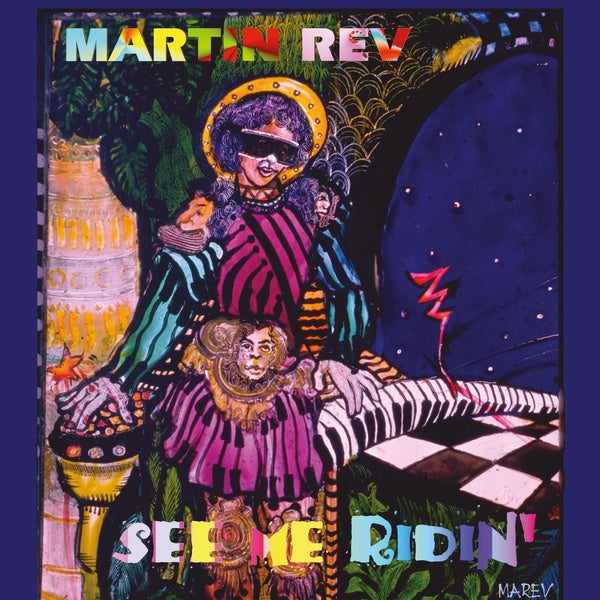 MARTIN REV See Me Ridin'