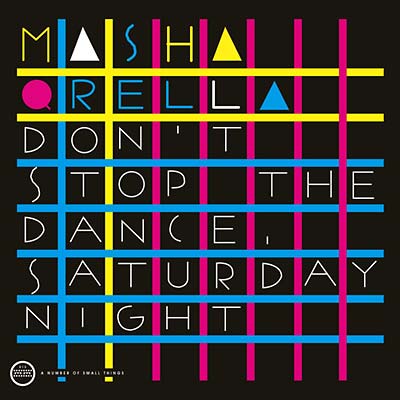 MASHA QRELLA Don't Stop The Dance/Saturday Night