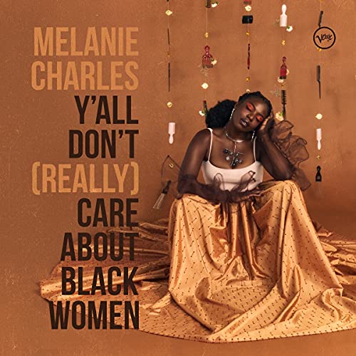 Melanie Charles Y'all Don't (Really) Care About Black Women [LP]