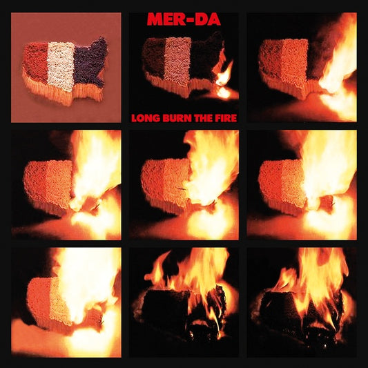 MER-DA Long Burn The Fire