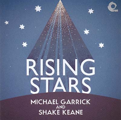 MICHAEL GARRICK & SHAKE KEANE Rising Stars