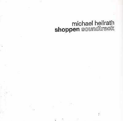 MICHAEL HEILRATH Shoppen Sountrack