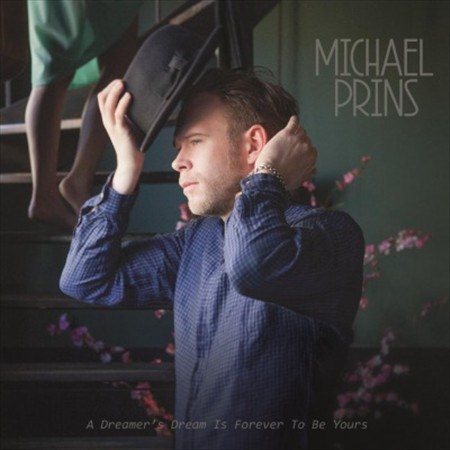 Michael Prins A Dreamer's Dream is forever to be yours
