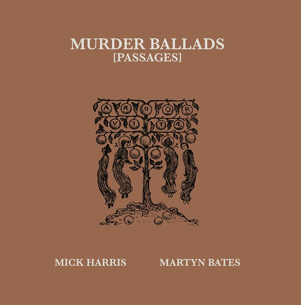 MICK HARRIS/MARTYN BATES Murder Ballads [Passages]