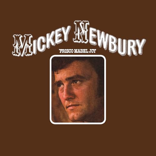 MICKEY NEWBURY Frisco Mabel Joy