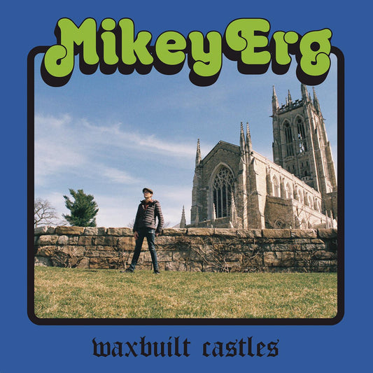 Mikey Erg Waxbuilt Castles