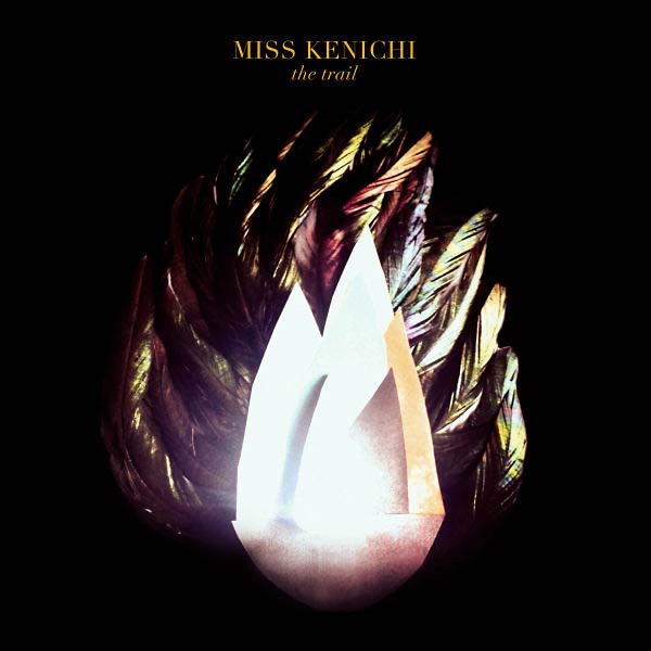 MISS KENICHI The Trail