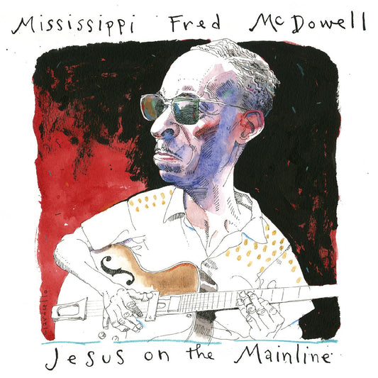 Mississippi Fred McDowell Jesus On The Mainline