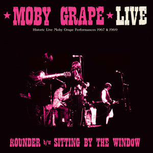 Moby Grape Moby Grape Live: Rounder / Sitting by the Window