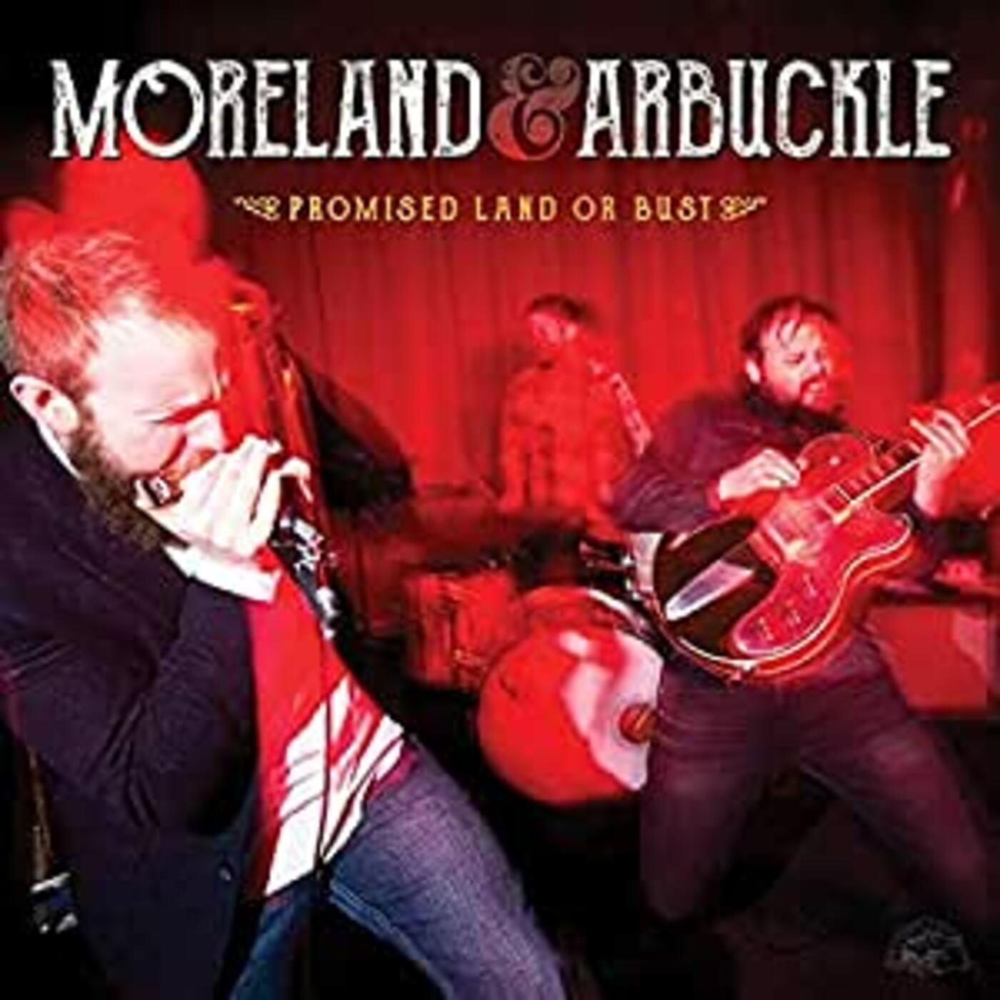 Moreland & Arbuckle Promised Land Or Bust