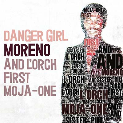 MORENO AND L'ORCH FIRST MOJA-ONE Danger Girl