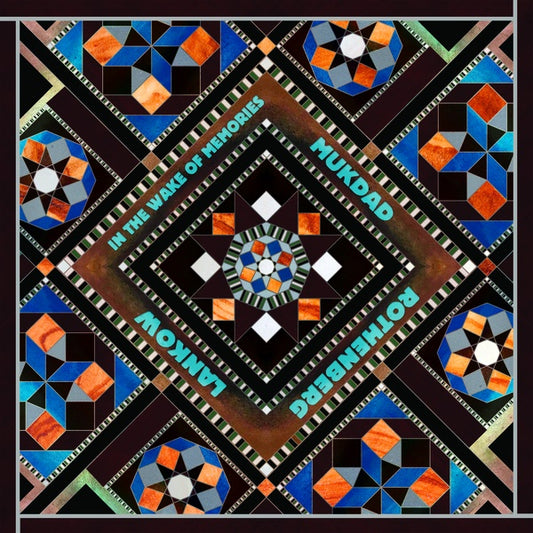 MUKDAD ROTHENBERG LANKOW In the Wake of Memories