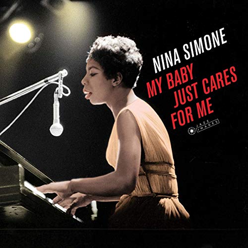 Nina Simone My Baby Just Cares For Me (Gatefold Packaging. Photographs By William Claxton)