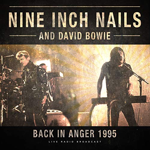 Nine Inch Nails & David Bowie Best Of Back In Anger 1995: The Live Radio Broadcast [Import]